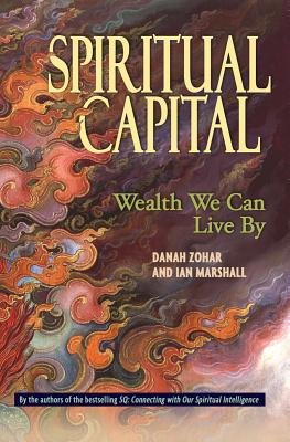 Spiritual Capital by Danah Zohar and Ian Marshall