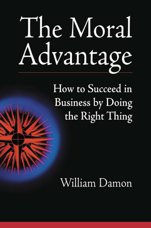 The Moral Advantage by William Damon