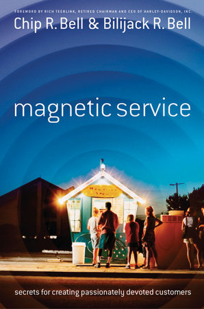 Magnetic Service by Chip R. Bell and Bilijack R. Bell