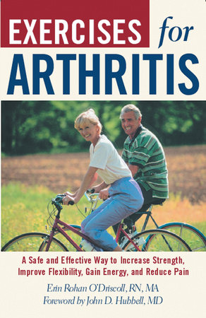 Exercises For Arthritis by Erin Rohan O'Driscoll, RN, MA, John D. Hubbell, M.D., Peter Field Peck