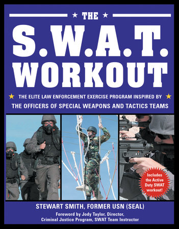 The S.W.A.T. Workout by Stewart Smith, USN (SEAL)