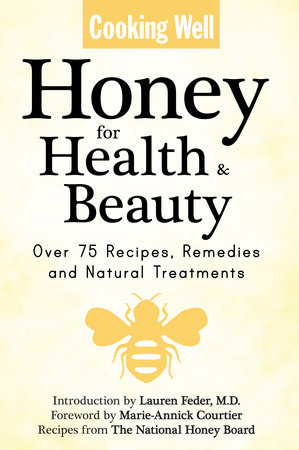 Cooking Well: Honey for Health & Beauty by 