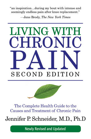 Living with Chronic Pain, Second Edition by Jennifer P. Schneider, MD, PhD