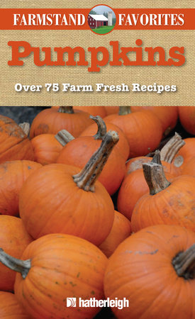 Pumpkins: Farmstand Favorites by Anna Krusinski; Contribution by Jo Brielyn