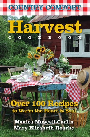 Harvest Cookbook: Country Comfort by Monica Musetti-Carlin and Mary Elizabeth Roarke