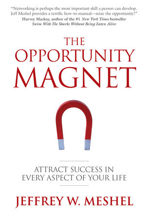 The Opportunity Magnet by Jeffrey W. Meshel
