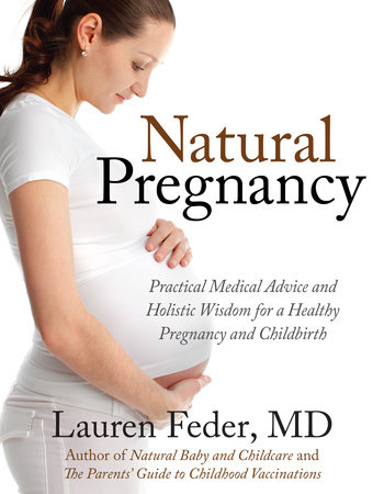 Natural Pregnancy by Lauren Feder, M.D.