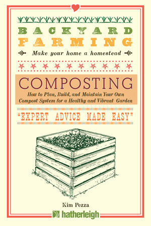 Backyard Farming: Composting by Kim Pezza