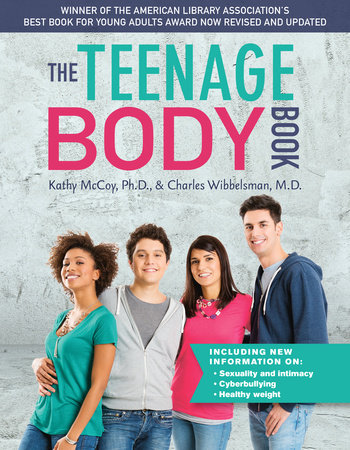 The Teenage Body Book, Revised and Updated Edition by Kathy McCoy, PhD and Charles Wibbelsman