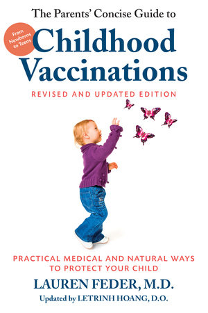 The Parents' Concise Guide to Childhood Vaccinations, Second Edition by Lauren Feder, M.D. and Letrinh Hoang