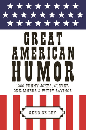 Great American Humor by Gerd De Ley