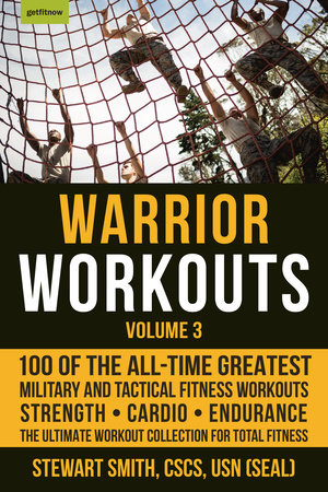 Warrior Workouts, Volume 3 by Stewart Smith, USN (SEAL)