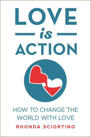 Love is Action by Rhonda Sciortino