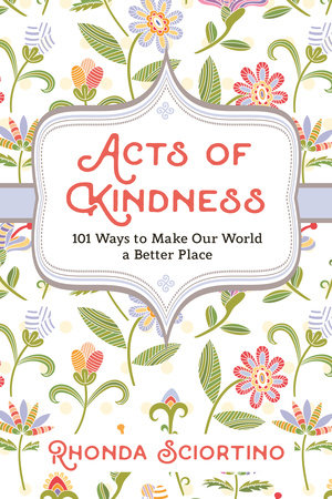 Acts of Kindness by Rhonda Sciortino