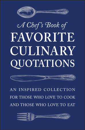 A Chef's Book of Favorite Culinary Quotations by Susi Gott Séguret