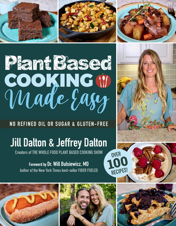 Plant Based Cooking Made Easy by Jill Dalton and Jeffrey Dalton