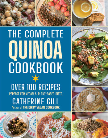 The Complete Quinoa Cookbook by Catherine Gill