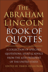 The Abraham Lincoln Book of Quotes