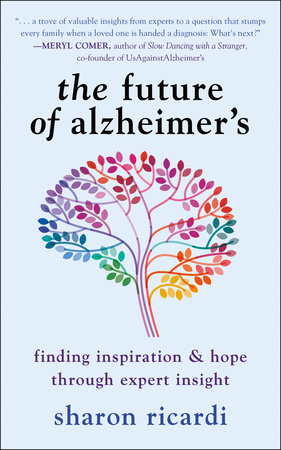 The Future of Alzheimer's by Sharon Ricardi