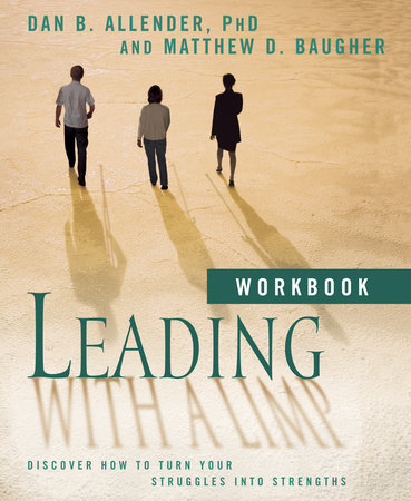 Leading with a Limp Workbook by Dan B. Allender and Matthew D. Baugher