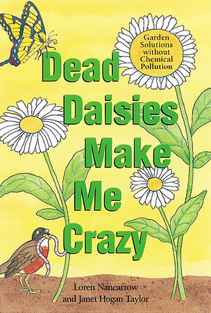 Dead Daisies Make Me Crazy by Loren Nancarrow and Janet Hogan Taylor