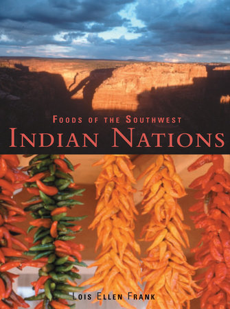 Foods of the Southwest Indian Nations by Lois Ellen Frank