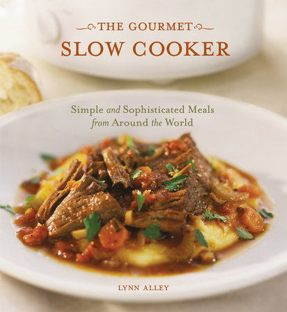 The Gourmet Slow Cooker by Lynn Alley