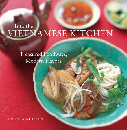 Into the Vietnamese Kitchen by Andrea Nguyen