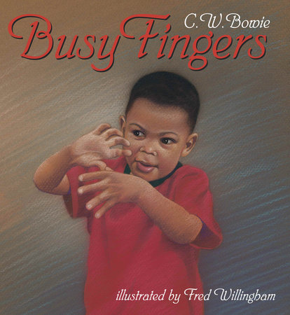 Busy Fingers by C.W. Bowie