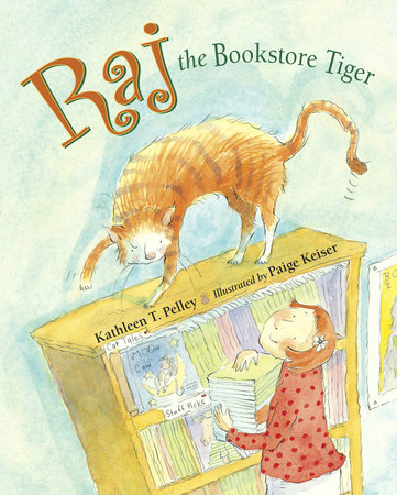 Raj the Bookstore Tiger by Kathleen T. Pelley