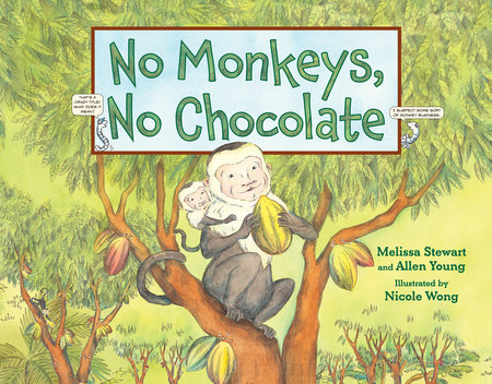 No Monkeys, No Chocolate by Melissa Stewart and Allen Young