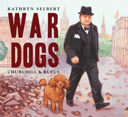 War Dogs by Kathryn Selbert
