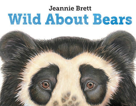 Wild About Bears by Jeannie Brett