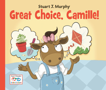 Great Choice, Camille! by Stuart J. Murphy