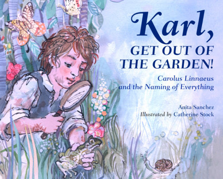 Karl, Get Out of the Garden! by Anita Sanchez