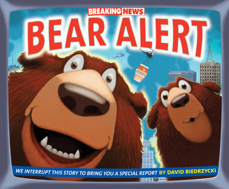 Breaking News: Bear Alert by David Biedrzycki