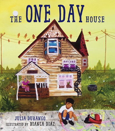 The One Day House by Julia Durango