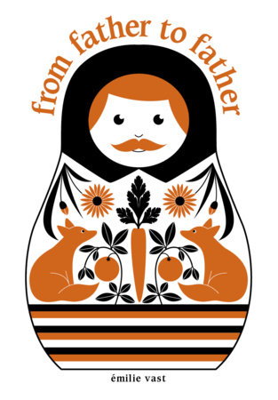 From Father to Father by Émilie Vast