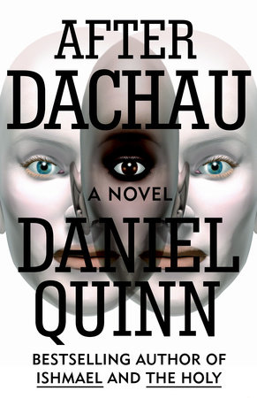 After Dachau by Daniel Quinn