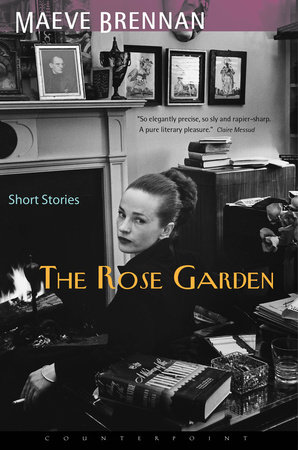 The Rose Garden by Maeve Brennan