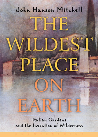 Wildest Place on Earth by John Hanson Mitchell