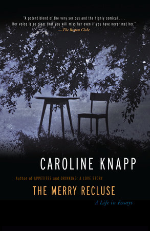 The Merry Recluse by Caroline Knapp