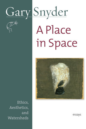 A Place in Space by Gary Snyder