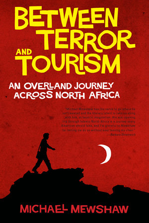Between Terror and Tourism by Michael Mewshaw