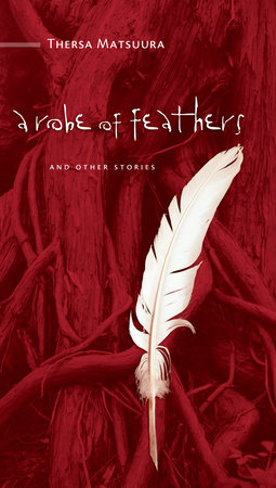 A Robe of Feathers by Thersa Matsuura