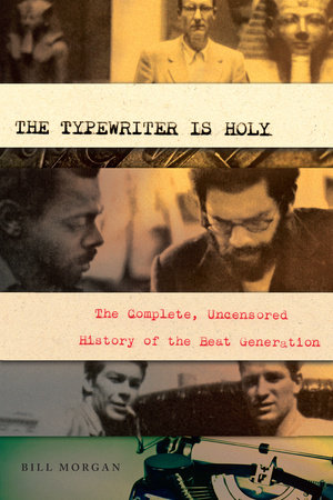 The Typewriter Is Holy by Bill Morgan