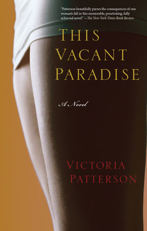 This Vacant Paradise by Victoria Patterson