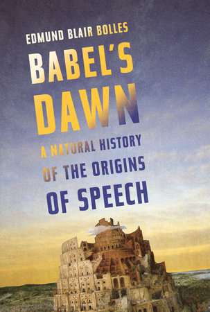 Babel's Dawn by Edmund Blair Bolles