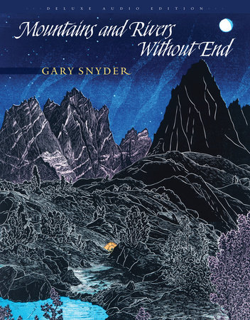 Mountains and Rivers Without End by Gary Snyder