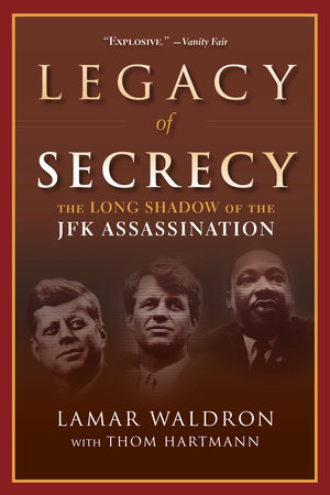 Legacy of Secrecy by Lamar Waldron and Thom Hartmann